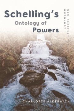 Schelling's Ontology of Powers - Alderwick, Charlotte