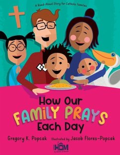 How Our Family Prays Each Day - Popcak, Gregory K