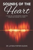 Sounds of the Heart: A Story of a HearStrong Champion Persisting Against All Odds
