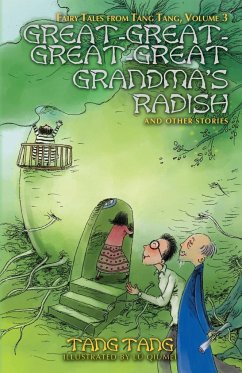 Great-Great-Great-Great Grandma's Radish and Other Stories - Tang, Tang