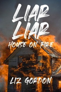 Liar Liar House on Fire - Gordon, Liz