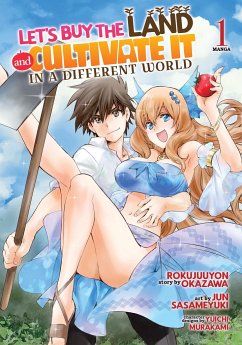 Let's Buy the Land and Cultivate It in a Different World (Manga) Vol. 1 - Okazawa, Rokujuuyon