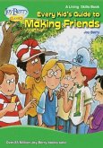 Every Kid's Guide to Making Friends Every Kid's Guide to Making Friends
