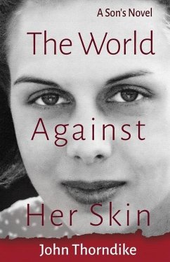 The World Against Her Skin - Thorndike, John