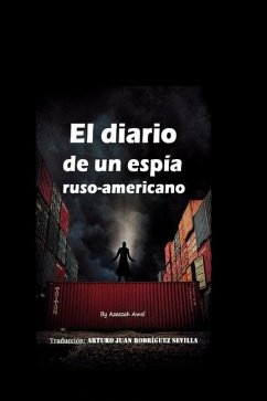 El diario de un espía ruso-americano - Azeezah Salamah-Abdul Awal