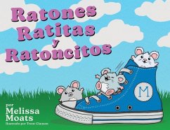 Ratones Ratitas y Ratoncitos - Moats, Melissa