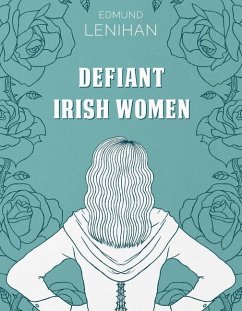 Defiant Irish Women - Lenihan, Eddie