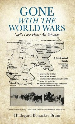 Gone with the World Wars: God's Love Heals All Wounds - Bruni, Hildegard Bonacker