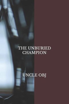 The Unburied Champion - Obj, Uncle