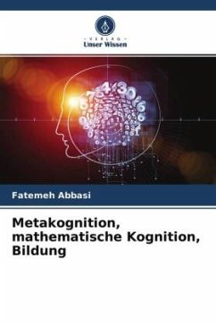 Metakognition, mathematische Kognition, Bildung - Abbasi, Fatemeh