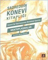 Konevi ile Tusi Metafizik Üzerine Mektuplasmalar - Tûsi, Nasiruddin; Konevi, Sadreddin; Konevi, Sadreddin; Tûsi, Nasiruddin