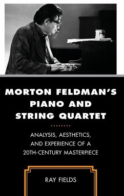 Morton Feldman's Piano and String Quartet - Fields, Ray