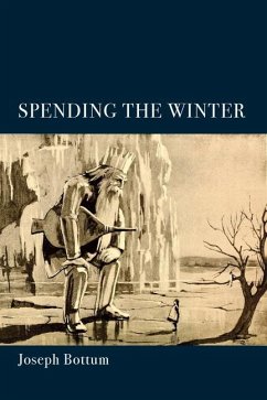 Spending the Winter: A Poetry Collection - Bottum, Joseph