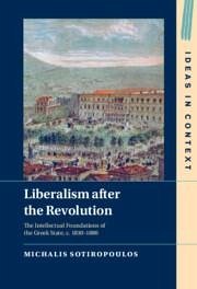 Liberalism After the Revolution - Sotiropoulos, Michalis