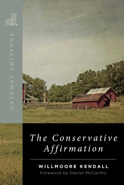 The Conservative Affirmation - Kendall, Willmoore