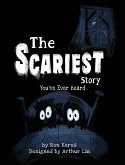 The Scariest Story You've Ever Heard