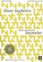 Ömer Seyfettin Bütün Eserlerinden Secmeler - Seyfettin, Ömer