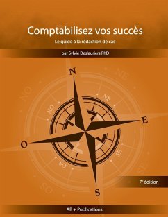 Comptabilisez vos succès Le guide à la rédaction de cas - Deslauriers, Sylvie