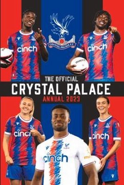 The Official Crystal Palace Annual 2023 - McSteen, Andrew