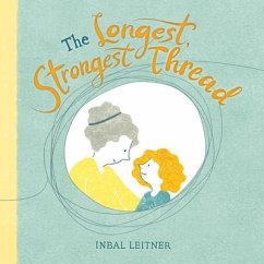 The Longest, Strongest Thread - Leitner, Inbal