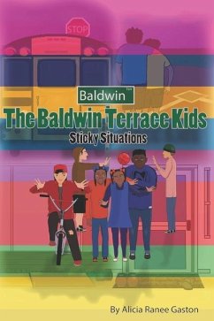 The Baldwin Terrace Kids: Sticky Situations - Gaston, Alicia Ranee