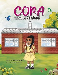 Cora Goes to School: Volume 1 - Gray, Sherry