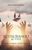 Restaurando mi vida: Desarrollo personal y sanidad interior