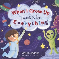 When I Grow Up, I Want to Be Everything! - Jadalla, Marah
