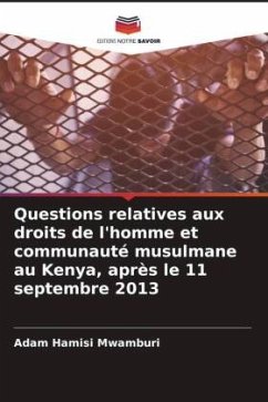 Questions relatives aux droits de l'homme et communauté musulmane au Kenya, après le 11 septembre 2013 - Hamisi Mwamburi, Adam