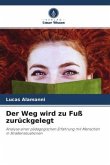 Der Weg wird zu Fuß zurückgelegt