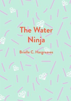 The Water Ninja - Hargreaves, Brielle C.