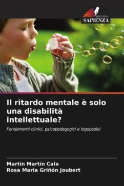 Il ritardo mentale è solo una disabilità intellettuale? - Martín Cala, Martín;Griñón Joubert, Rosa Maria