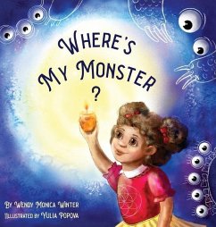 Where's My Monster?: An Empowering Bedtime Story for Children of all Ages - Winter, Wendy M.