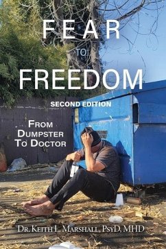 Fear to Freedom: From Dumpster to Doctor - Marshall Psyd Mhd, Keith L.