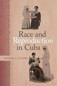 Race and Reproduction in Cuba - Lucero, Bonnie A