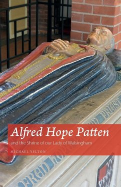 Alfred Hope Patten and the Shrine of our Lady of Walsingham - Yelton, Michael