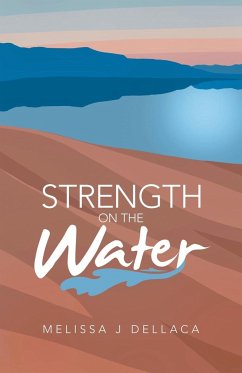 Strength on the Water - Dellaca, Melissa J