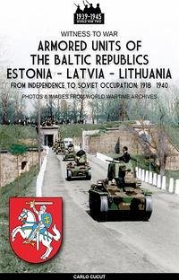 Armored units of the Baltic republics Estonia-Latvia-Lithuania - Cucut, Carlo
