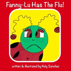 Fanny-Lu Has The Flu! - Sanchez, Nely