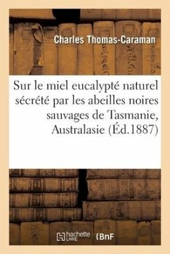 Note sur le miel eucalypté naturel sécrété par les abeilles noires sauvages - Thomas-Caraman-C