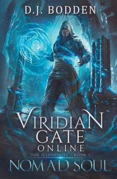 Viridian Gate Online: Nomad Soul: a LitRPG Adventure (the Illusionist Book 1) - Bodden, D. J.