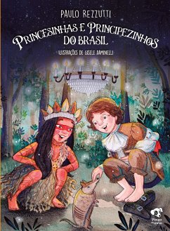 Princesinhas e Principezinhos do Brasil - Rezzutti, Paulo