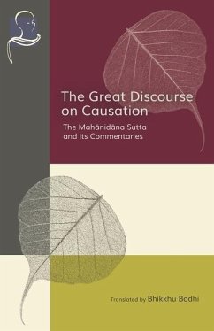 The Great Discourse on Causation: The Mahanidana Sutta and Its Commentaries - Bodhi, Bhikkhu