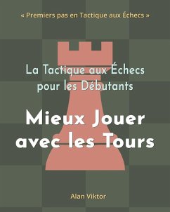 Cover La Tactique aux Échecs pour les Débutants, Mieux Jouer avec les Tours