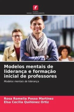 Modelos mentais de liderança e formação inicial de professores - Posso Martínez, Rosa Romelia;Quiñónez Ortiz, Elsa Cecilia