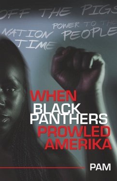 When Black Panthers Prowled Amerika - Pam