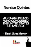 AFRO-AMERICANS WHO CONQUERED THE UNITED STATES OF AMERICA - Narciso Quintas