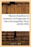 Moyens d'améliorer le commerce et d'augmenter la valeur des propriétés de plusieurs