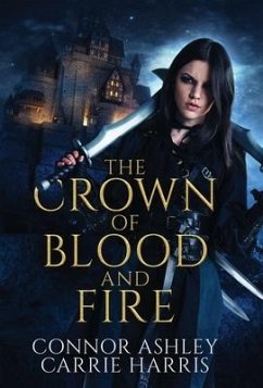 The Crown of Blood and Fire - Ashley, Connor; Harris, Carrie