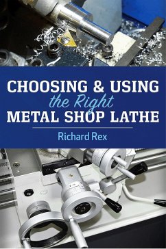 Choosing & Using the Right Metal Shop Lathe - Rex, Richard
